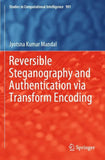 Reversible Steganography and Authentication via Transform Encoding
