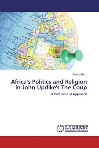 Africa's Politics and Religion in John Updike's The Coup