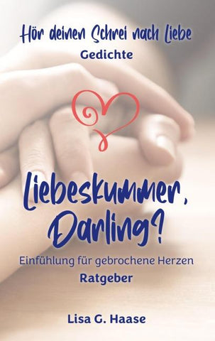 Hör deinen Schrei nach Liebe & Liebeskummer, Darling