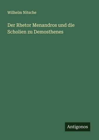 Der Rhetor Menandros und die Scholien zu Demosthenes