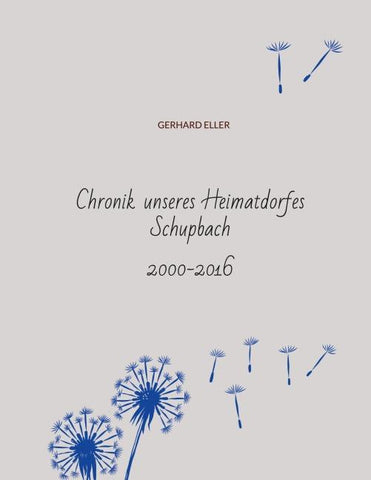 Chronik unseres Heimatdorfes Schupbach