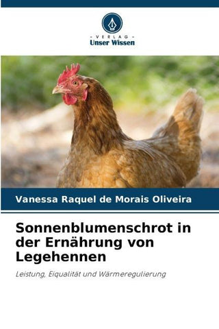 Sonnenblumenschrot in der Ernährung von Legehennen