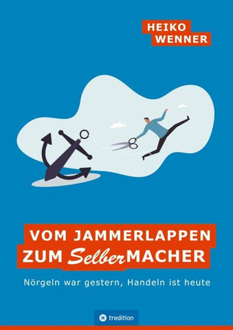 Vom Jammerlappen zum Selbermacher