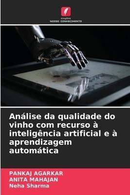 Análise da qualidade do vinho com recurso à inteligência artificial e à aprendizagem automática