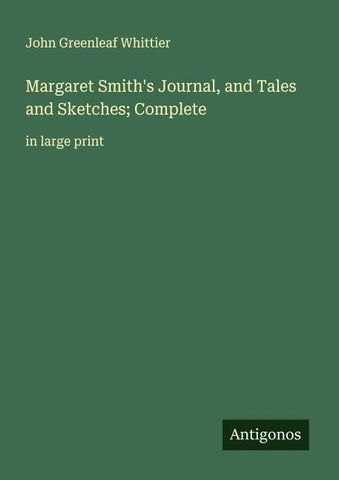Margaret Smith's Journal, and Tales and Sketches; Complete