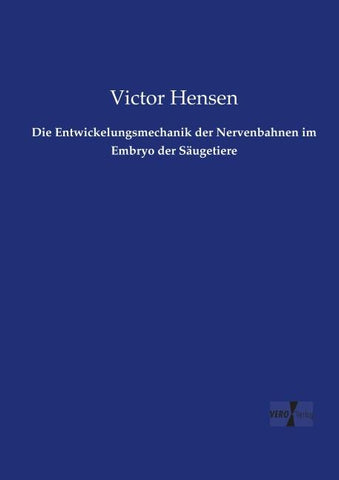 Die Entwickelungsmechanik der Nervenbahnen im Embryo der Säugetiere