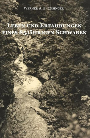 Leben und Erfahrungen eines 85jährigen Schwaben