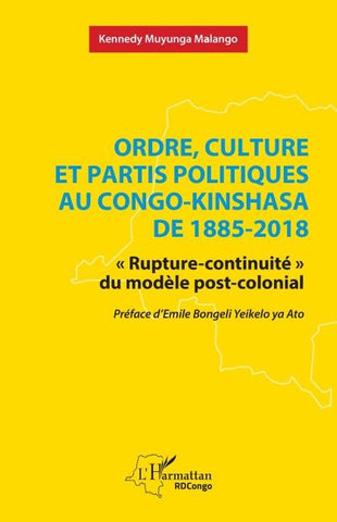 Ordre, culture et partis politiques au Congo-Kinshasa de 1885-2018