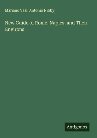 New Guide of Rome, Naples, and Their Environs