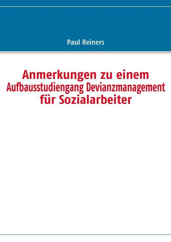 Anmerkungen zu einem Aufbausstudiengang Devianzmanagement für Sozialarbeiter