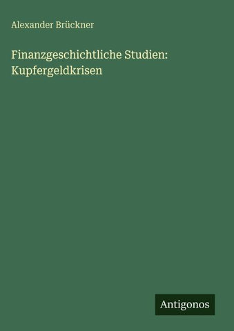 Finanzgeschichtliche Studien: Kupfergeldkrisen
