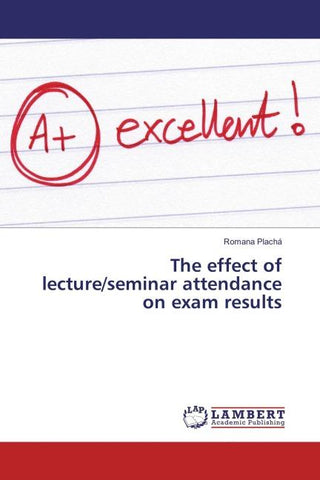 The effect of lecture/seminar attendance on exam results
