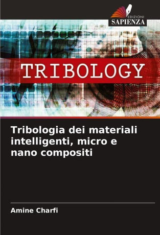Tribologia dei materiali intelligenti, micro e nano compositi