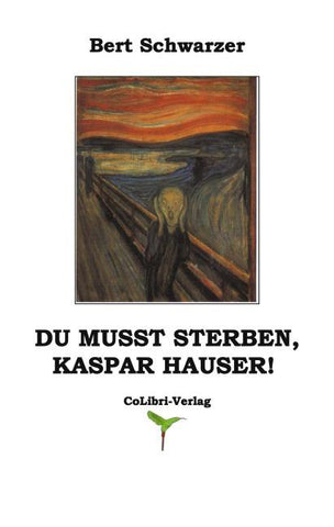 Du musst sterben, Kaspar Hauser!