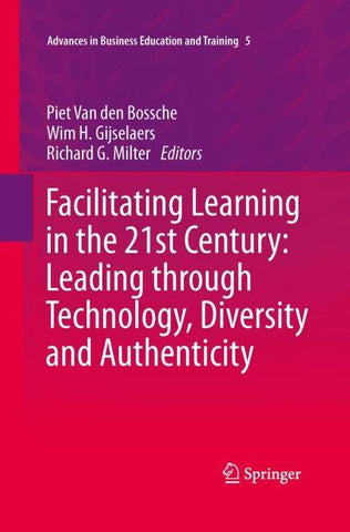 Facilitating Learning in the 21st Century: Leading through Technology, Diversity and Authenticity