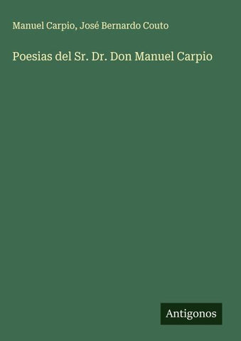 Poesias del Sr. Dr. Don Manuel Carpio