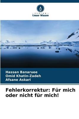 Fehlerkorrektur: Für mich oder nicht für mich!
