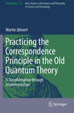Practicing the Correspondence Principle in the Old Quantum Theory