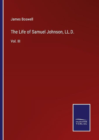 The Life of Samuel Johnson, LL.D.