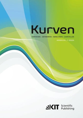 Kurven – Verstehen – Entwerfen – Berechnen – Darstellen