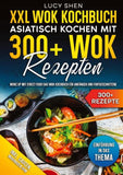 XXL Wok Kochbuch – Asiatisch kochen mit 300+Wok Rezepten
