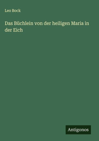 Das Büchlein von der heiligen Maria in der Eich
