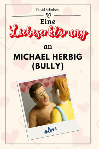 Eine Liebeserklärung an Michael Herbig (Bully)