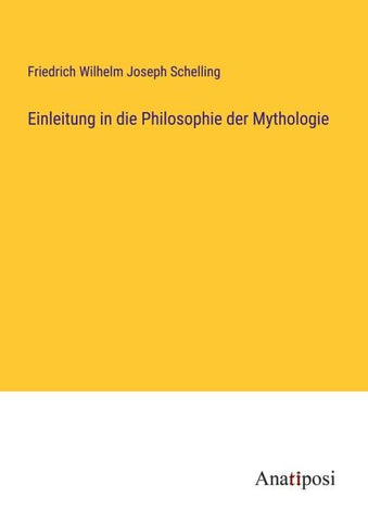 Einleitung in die Philosophie der Mythologie