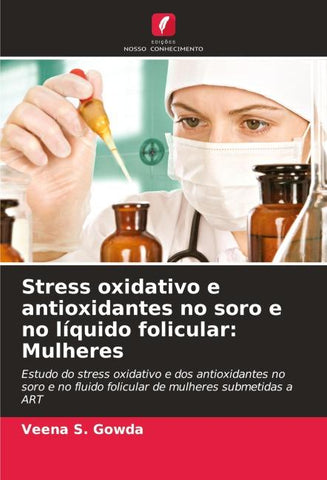 Stress oxidativo e antioxidantes no soro e no líquido folicular: Mulheres