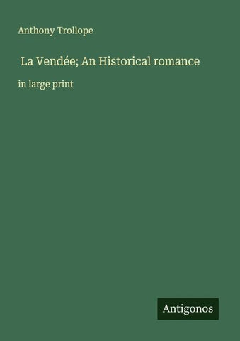 La Vendée; An Historical romance