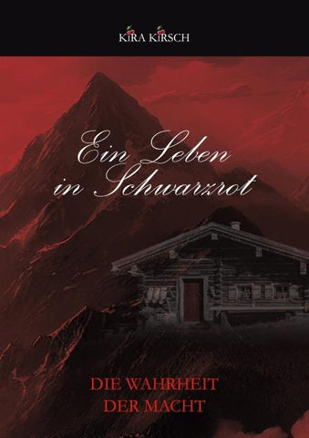 Ein Leben in Schwarzrot - Die Wahrheit der Macht