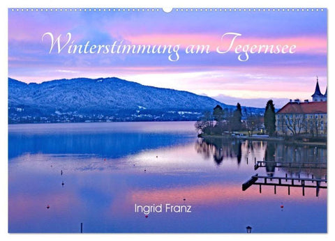 Winterstimmung am Tegernsee (Wandkalender 2026 DIN A2 quer), CALVENDO Monatskalender
