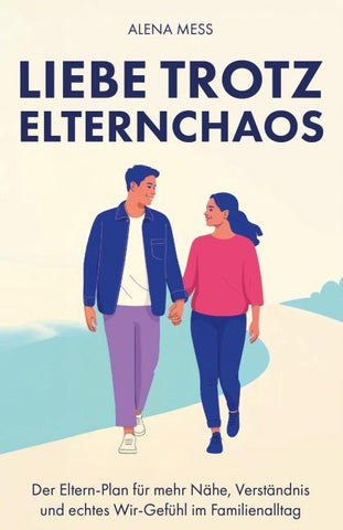 Liebe trotz Elternchaos