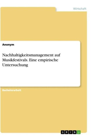 Nachhaltigkeitsmanagement auf Musikfestivals. Eine empirische Untersuchung