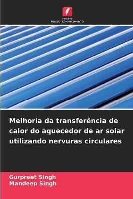 Melhoria da transferência de calor do aquecedor de ar solar utilizando nervuras circulares
