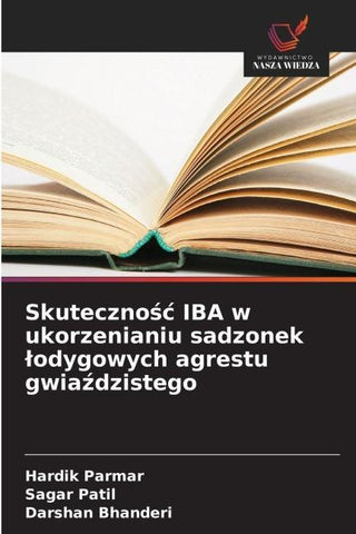 Skuteczno¿¿ IBA w ukorzenianiu sadzonek ¿odygowych agrestu gwia¿dzistego
