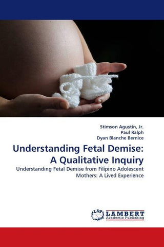 Understanding Fetal Demise: A Qualitative Inquiry