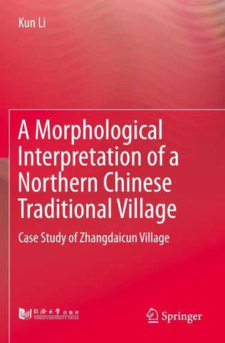 A Morphological Interpretation of a Northern Chinese Traditional Village