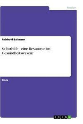 Selbsthilfe - eine Ressource im Gesundheitswesen?