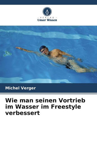 Wie man seinen Vortrieb im Wasser im Freestyle verbessert