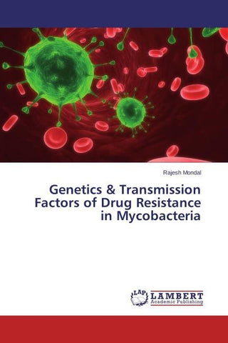 Genetics & Transmission Factors of Drug Resistance in Mycobacteria