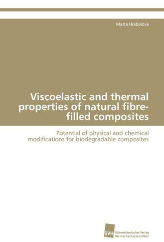 Viscoelastic and thermal properties of natural fibre-filled composites