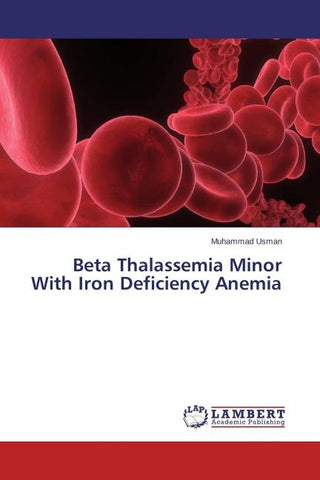 Beta Thalassemia Minor With Iron Deficiency Anemia