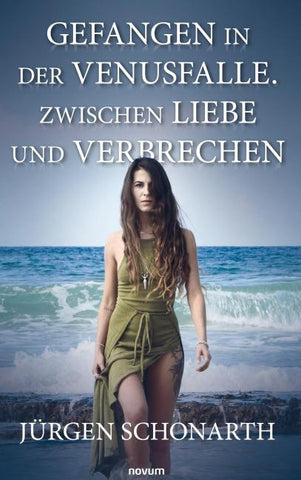 Gefangen in der Venusfalle. Zwischen Liebe und Verbrechen