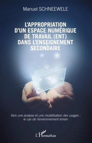 L'appropriation d'un espace numérique de travail (ENT) dans l'enseignement secondaire