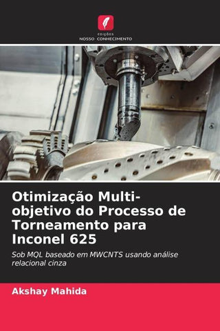 Otimização Multi-objetivo do Processo de Torneamento para Inconel 625