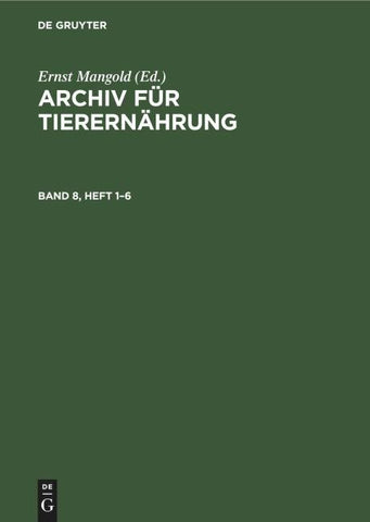 Archiv für Tierernährung. Band 8, Heft 1–6