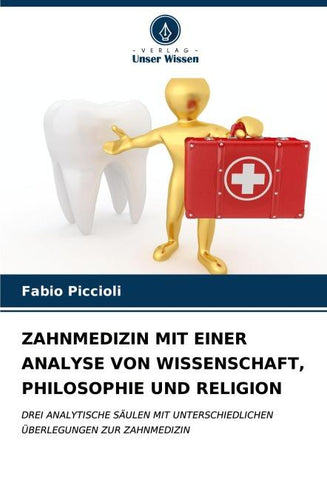 ZAHNMEDIZIN MIT EINER ANALYSE VON WISSENSCHAFT, PHILOSOPHIE UND RELIGION