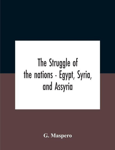 The Struggle Of The Nations - Egypt, Syria, And Assyria