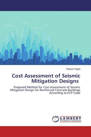 Cost Assessment of Seismic Mitigation Designs